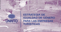 Estrategia de Igualdad de G�nero para las Empresas Tur�sticas: una herramienta integral para promover la igualdad en el sector